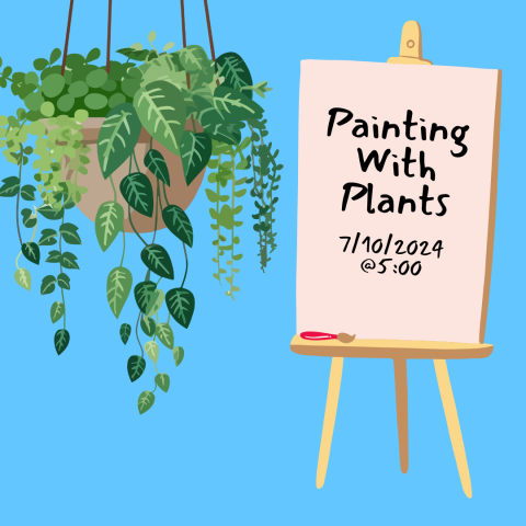 Hanging plant next to an easel with a canvas on it. On the canvas is the wording "Painting with Plants, July 10, 2024 at 5:00"